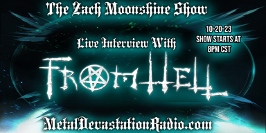 From Hell - Live Interview - The Zach Moonshine Show