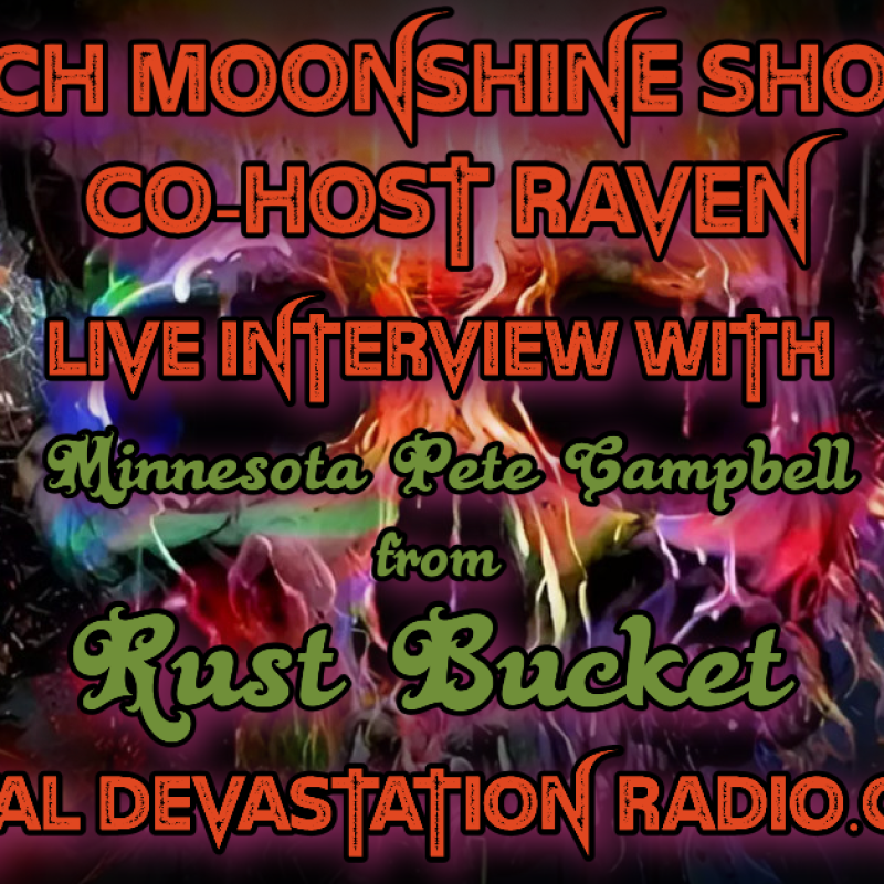 Rust Bucket - Live Interview - The Zach Moonshine Show, with co-host Raven!