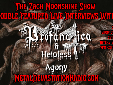 Profanatica & Helpless Agony Join The Zach Moonshine Show for a Double Feature Interview!