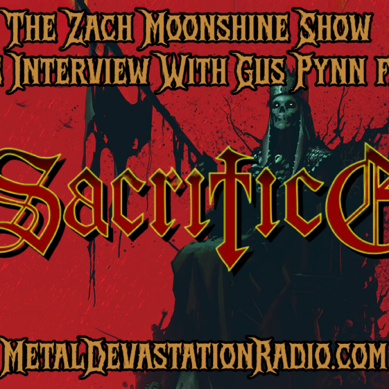 Gus Pynn of SACRIFICE Joins The Zach Moonshine Show for a Live Interview – Thrash Metal Legends Return with “Volume Six”!