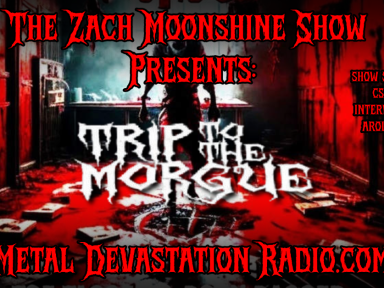 Trip To The Morgue LIVE on The Zach Moonshine Show – Toe Tagged & Body Bagged Edition!
