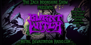 THE ZACH MOONSHINE SHOW: DOOM DESCENDS WITH BURNT WITCH