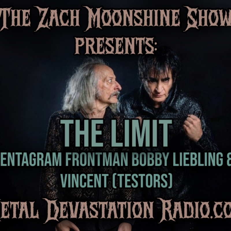 Bobby Liebling (Pentagram), Sonny Vincent (Testors) & The Limit Join The Zach Moonshine Show Tonight On Metal Devastation Radio