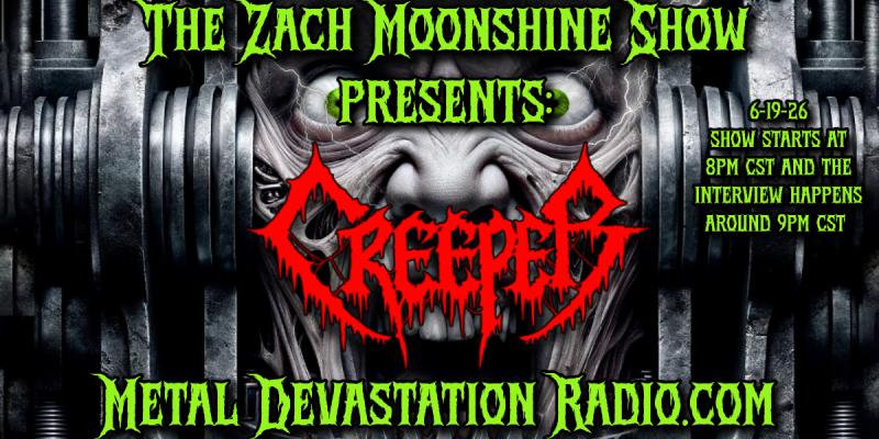 CREEPER BRING TEXAS METAL MAYHEM TO THE ZACH MOONSHINE SHOW TONIGHT ON METAL DEVASTATION RADIO