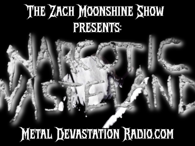 DALLAS TOLER-WADE OF NARCOTIC WASTELAND JOINS THE ZACH MOONSHINE SHOW TO TALK THE FENTANYL ZOMBIE APOCALYPSE TOUR