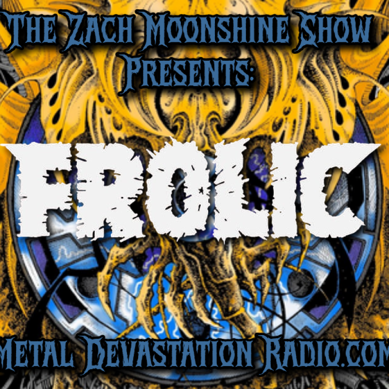 Frolic Joins The Zach Moonshine Show to Talk Legacies of Cybernetica, Bay Area Thrash, Hectic Records and the Future of Modern Thrash