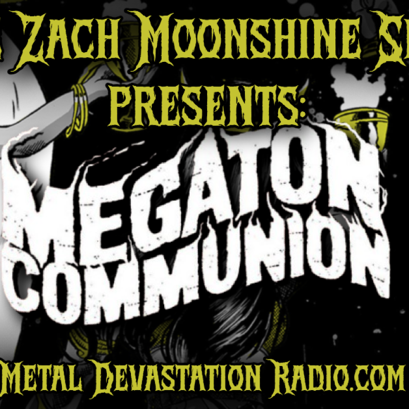 Evil Speak Tonight With Megaton Communion - The Zach Moonshine Show