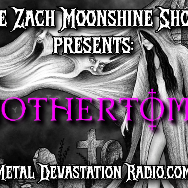 MOTHERTOMB - TONIGHT ON THE ZACH MOONSHINE SHOW