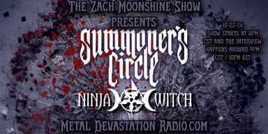 NINJAWITCH & SUMMONER'S CIRCLE - TONIGHT ON THE ZACH MOONSHINE SHOW!