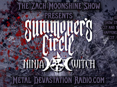NINJAWITCH & SUMMONER'S CIRCLE - TONIGHT ON THE ZACH MOONSHINE SHOW!