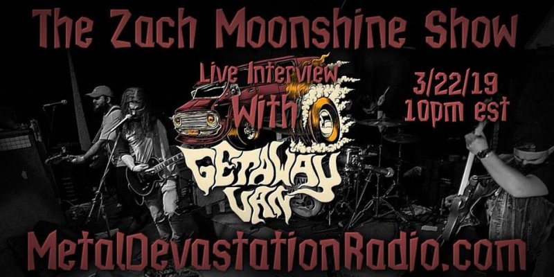 Getaway Van - Live Interview - The Zach Moonshine Show