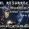 Metal Resurrection - With DJ MegaMetalMike