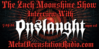 Onslaught - Interview - The Zach Moonshine Show