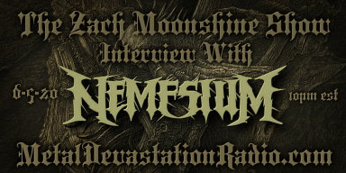 Nemesium - Interview - The Zach Moonshine Show