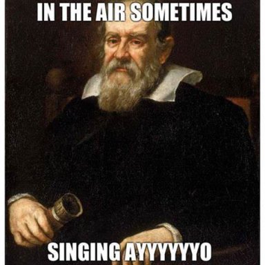 AAAAAAYYYYY OOOOOOOO GALILEO