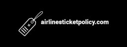  Airlines Ticket Policy  