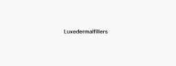 luxedermal fillers