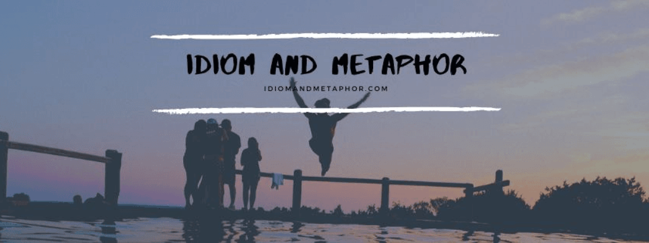 idiomandmetaphor