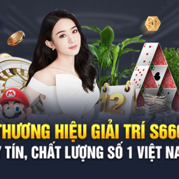s666-giai-tri-cuc-dinh-tai-san-choi-ca-cuoc-so-1-chau-a