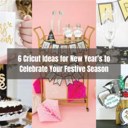 6-cricut-ideas-for-new-years-to-celebrate-your-festive-season