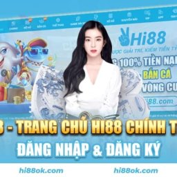 hi88-trang-chu-hi88-chinh-thuc-dang-nhap-dang-ky