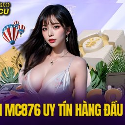 mc876-mc676-link-vao-nha-cai-mc876com-dang-ky-tang-88k