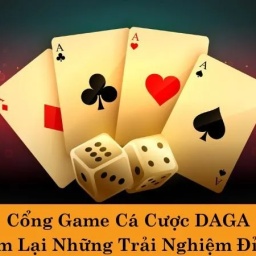 cong-game-ca-cuoc-daga-noi-dem-lai-nhung-trai-nghiem-dinh-cao