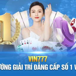 vin777vin777show-thien-duong-giai-tri-so-1-viet-nam