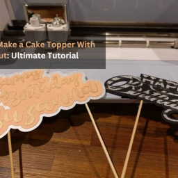 how-to-make-a-cake-topper-with-cricut-ultimate-tutorial