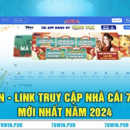 78win-link-truy-cap-nha-cai-78win-moi-nhat-nam-2024