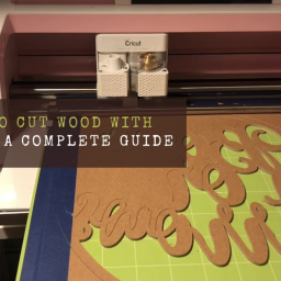 how-to-cut-wood-with-cricut-a-complete-guide