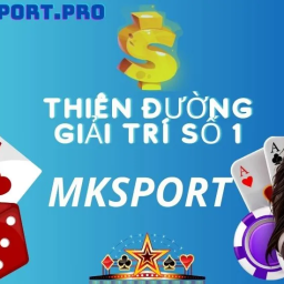 mksport-nha-cai-mksport-thien-duong-giai-tri-so-1-chau-a