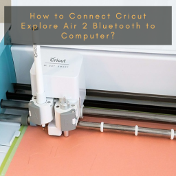 how-to-connect-cricut-explore-air-2-bluetooth-to-computer