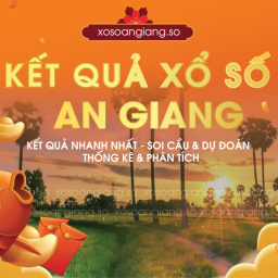 xo-so-an-giang-xsag-ket-qua-xo-so-kien-thiet-xsag-hom-nay