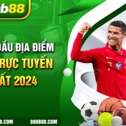 hb88-top-dau-dia-diem-ca-cuoc-truc-tuyen-hot-nhat-2024