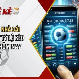 ty-le-keo-nha-cai-cap-nhat-ty-le-keo-ca-cuoc-hom-nay-moi-nhat