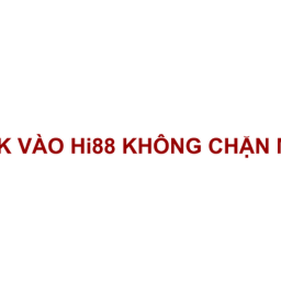 hi88-link-vao-hi88-khong-chan-moi-nhat