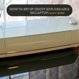 how-to-set-up-cricut-explore-air-2-on-laptop-easy-guide