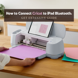 how-to-connect-cricut-to-ipad-bluetooth-get-extensive-guide