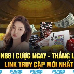 fun88-san-choi-dinh-dam-link-truy-cap-fun88com