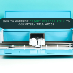 how-to-connect-cricut-explore-air-2-to-computer-full-guide