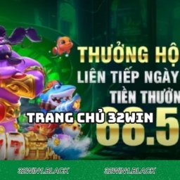 trang-chu-32win-kham-pha-the-gioi-giai-tri-da-nen-tang