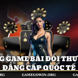 gowin-tai-gowin-cong-game-doi-thuong-quoc-te-moi-nhat-2025