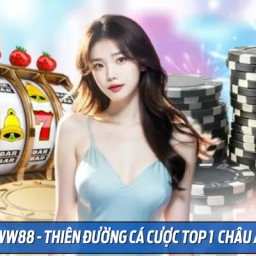 ww88-thien-duong-ca-cuoc-top-1-game-thu-nen-trai-nghiem