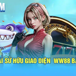 ww88-nha-cai-uy-tin-thuong-hieu-game-uy-tin-nhat-2024