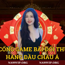 na99-cong-game-quoc-te-uy-tin-tai-game-na99-moi-nhat