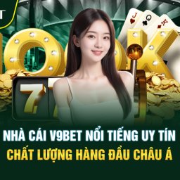 nha-cai-v9bet-noi-tieng-uy-tin-chat-luong-hang-dau-chau-a
