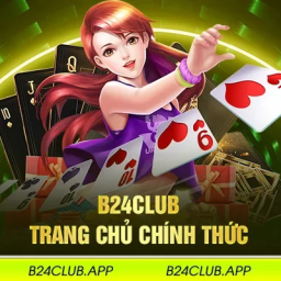 b24club-tai-b24club-san-choi-dang-cap-cho-bet-thu