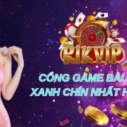 rikvip-cong-game-bai-uy-tin-xanh-chin-nhat-hien-nay