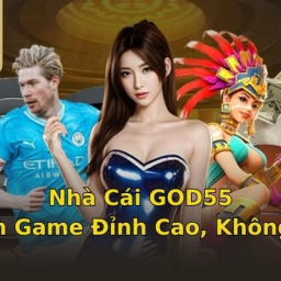 nha-cai-god55-trai-nghiem-game-dinh-cao-khong-the-bo-lo